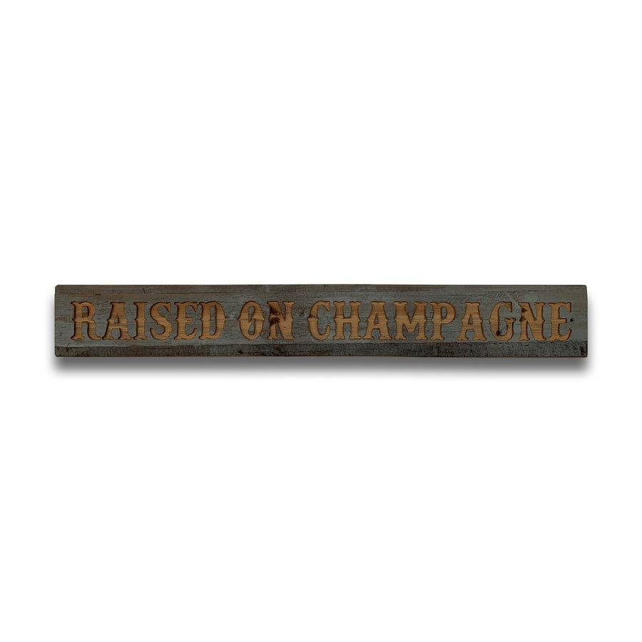 Raised on Champagne Grey Wash Wooden Message Plaque