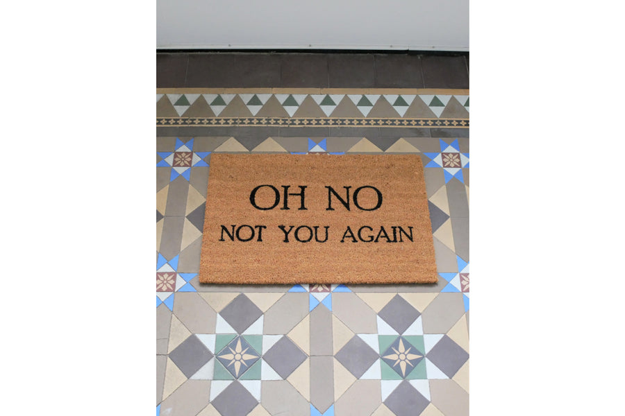 Oh No Not You Again Door Mat
