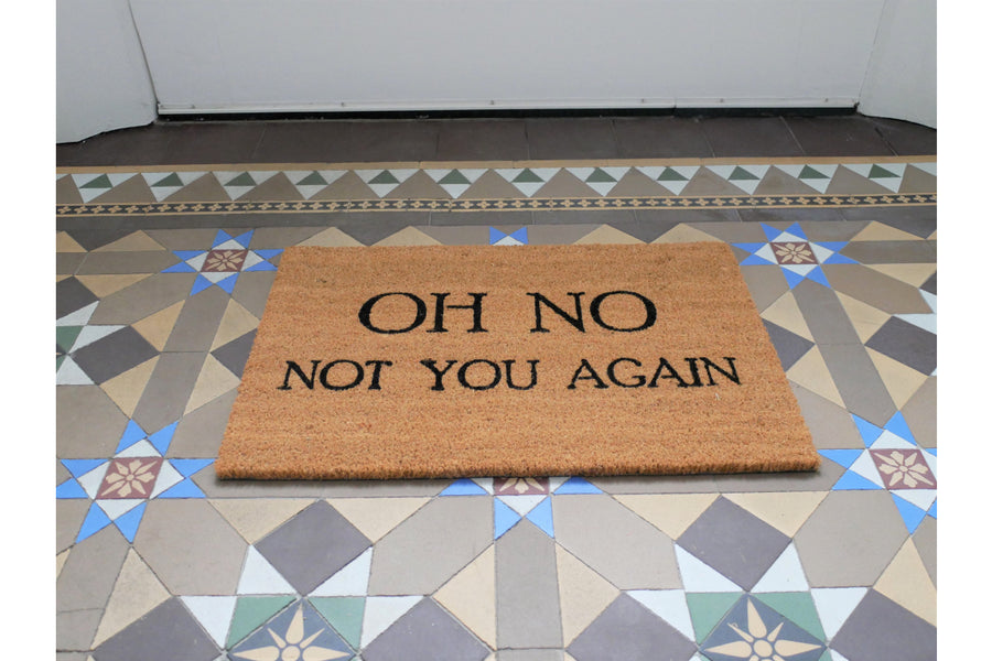 Oh No Not You Again Door Mat