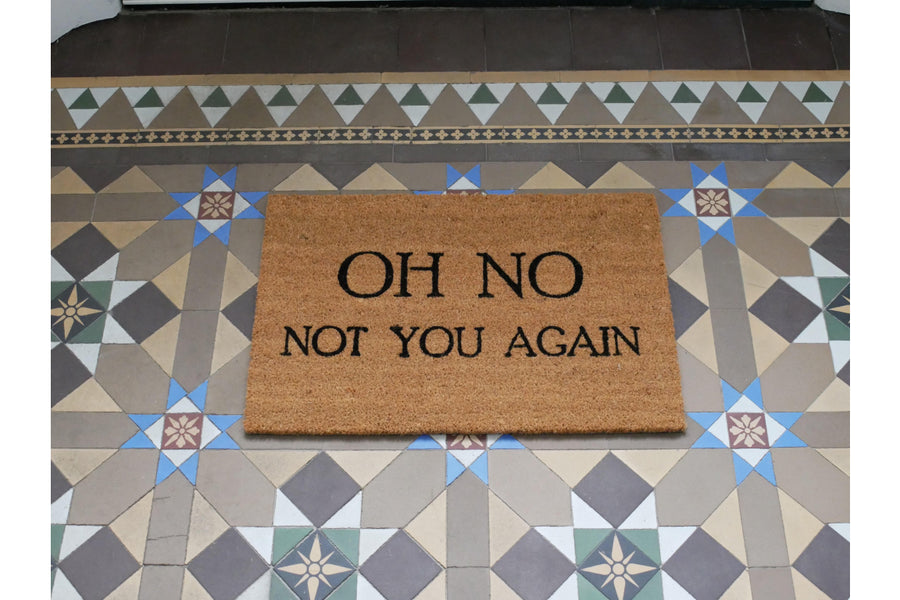 Oh No Not You Again Door Mat
