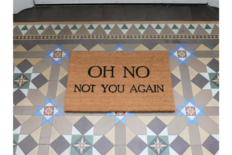 Oh No Not You Again Door Mat