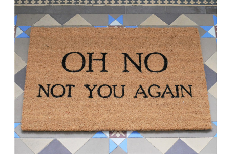 Oh No Not You Again Door Mat