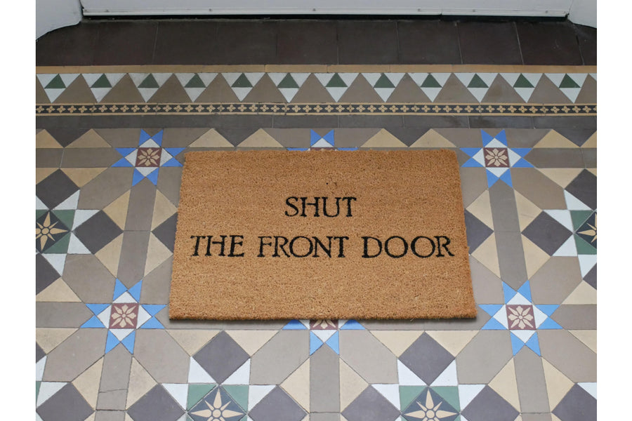Shut the Front Door Door Mat