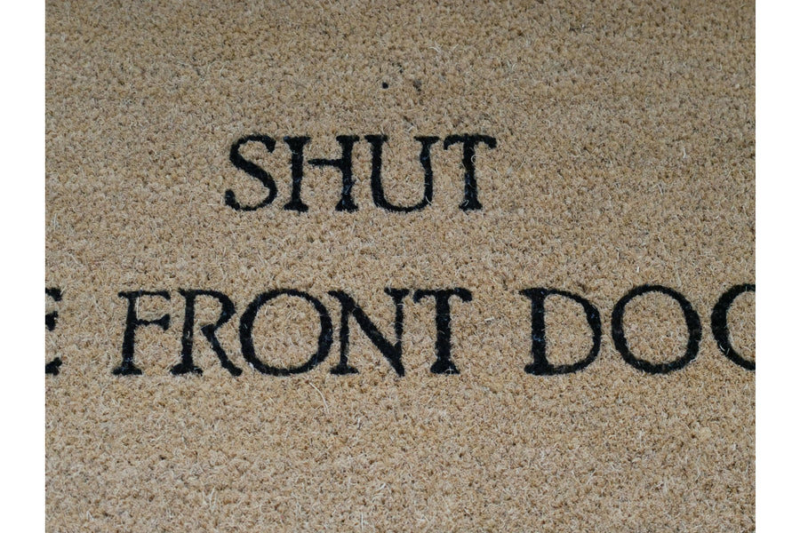 Shut the Front Door Door Mat